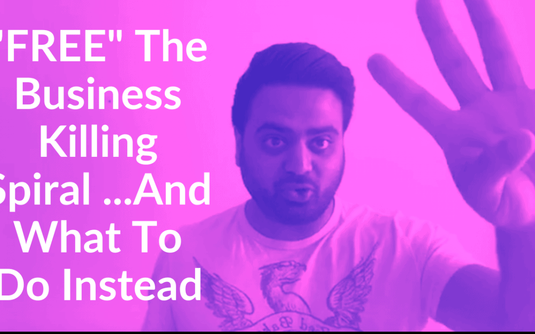 “FREE” The Business Killing Spiral …And What To Do Instead